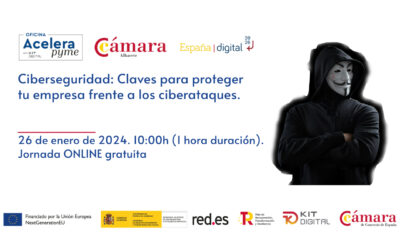 26/01/2024 – Ciberseguridad: Claves para proteger tu empresa frente a los ciberataques.