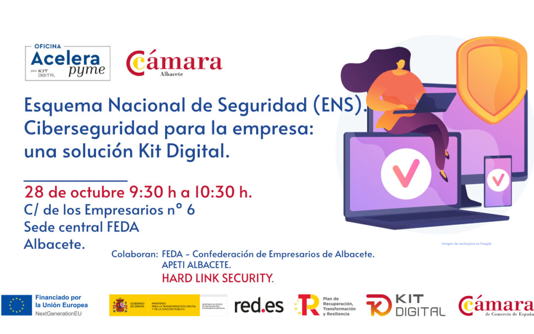 28/10/2024 – Esquema Nacional de Seguridad (ENS), Ciberseguridad para la empresa: una solución Kit Digital.