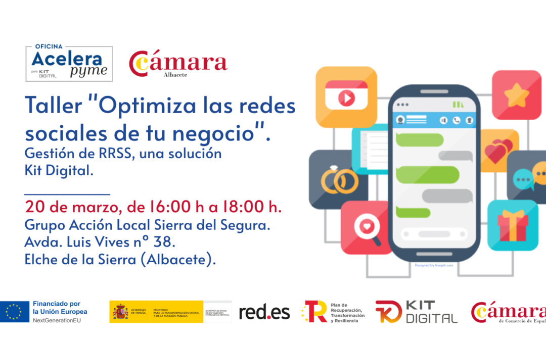 20/03/2025 – ELCHE DE LA SIERRA – Optimiza las redes sociales de tu negocio. Gestión de RRSS, una solución Kit Digital.