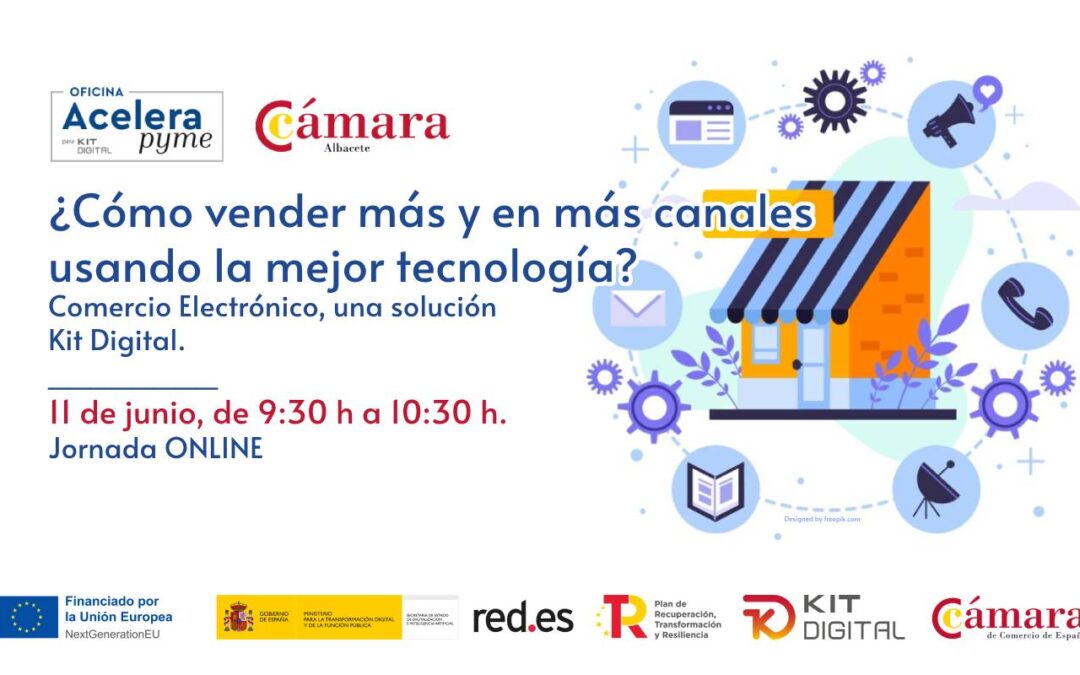 11/06/2025 – ONLINE – ¿Cómo vender más y en más canales usando la mejor tecnología? Comercio electrónico, una solución Kit Digital.