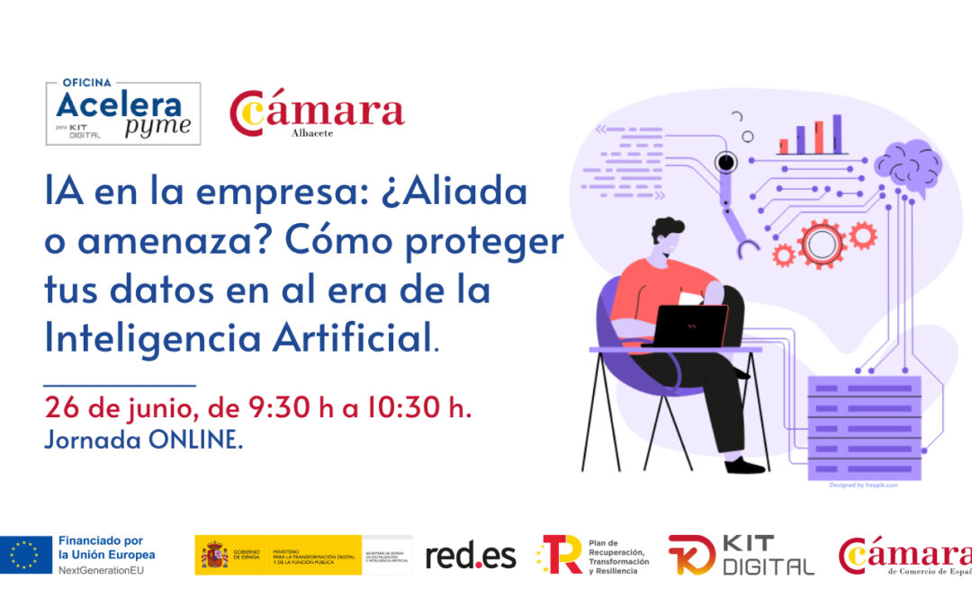 26/06/2025 – IA en la empresa: ¿Aliada o amenaza? Cómo proteger tus datos en la era de la inteligencia artificial