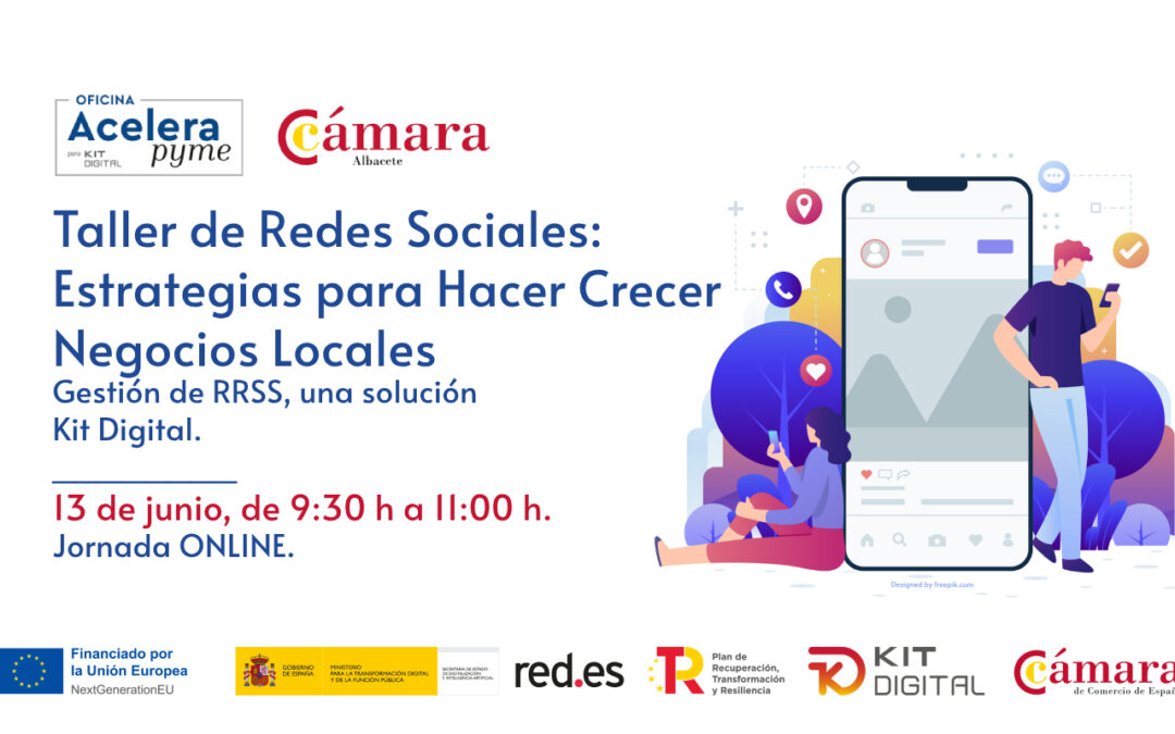 13/06/2025 – Taller de Redes Sociales: Estrategias para Hacer Crecer Negocios Locales. Gestión de RRSS, una solución Kit Digital.
