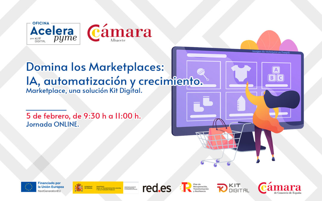 05/02/2026 – Domina los Marketplaces: IA, automatización y crecimiento. Marketplace, una solución Kit Digital.