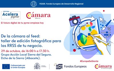 29/10/2026 – ELCHE DE LA SIERRA – De la cámara al feed: taller de edición fotográfica para las RRSS de tu negocio.