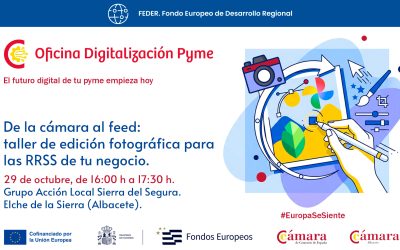 29/10/2026 – ELCHE DE LA SIERRA – De la cámara al feed: taller de edición fotográfica para las RRSS de tu negocio.